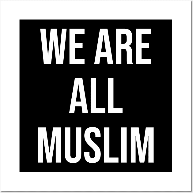 Islam - We Are All Muslim Wall Art by ahmadzakiramadhan